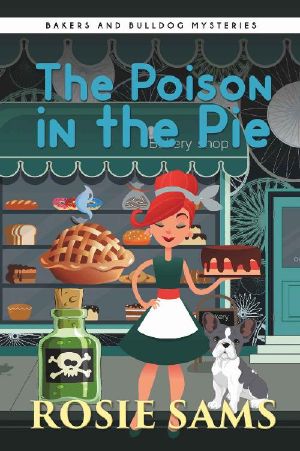 [Bakers and Bulldogs Mysteries 04] • The Poison in the Pie